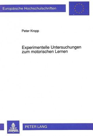 Kniha Experimentelle Untersuchungen zum motorischen Lernen Peter Kropp