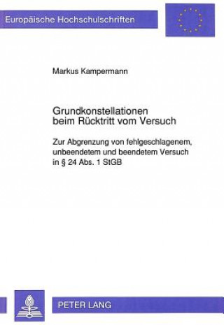 Kniha Grundkonstellationen beim Ruecktritt vom Versuch Markus Kampermann
