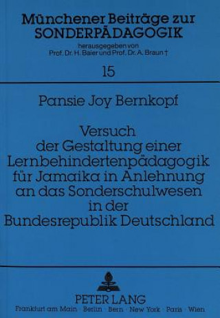 Knjiga Versuch der Gestaltung einer Lernbehindertenpaedagogik fuer Jamaika in Anlehnung an das Sonderschulwesen in der Bundesrepublik Deutschland Pansie Joy Bernkopf