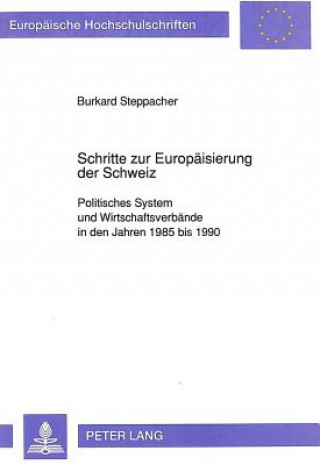 Книга Schritte zur Europaeisierung der Schweiz Burkard Steppacher