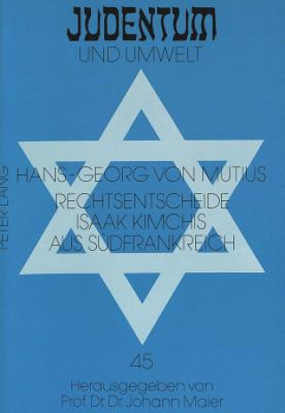 Kniha Rechtsentscheide Isaak Kimchis aus Suedfrankreich Hans-Georg Von Mutius