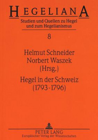 Kniha Hegel in Der Schweiz (1793-1796) Helmut Schneider
