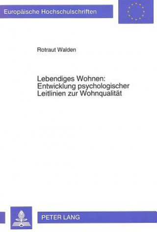 Könyv Lebendiges Wohnen: Entwicklung Psychologischer Leitlinien Zur Wohnqualitaet Rotraut Walden