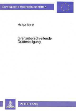 Kniha Grenzueberschreitende Drittbeteiligung Markus Meier