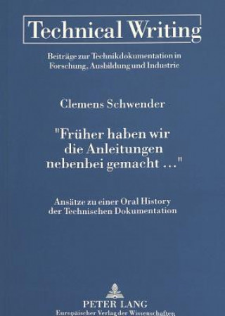 Kniha Â«Frueher haben wir die Anleitungen nebenbei gemacht ...Â» Clemens Schwender