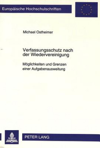 Knjiga Verfassungsschutz nach der Wiedervereinigung Michael Ostheimer