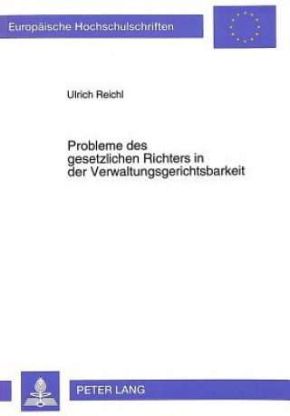 Carte Probleme des gesetzlichen Richters in der Verwaltungsgerichtsbarkeit Ulrich Reichl