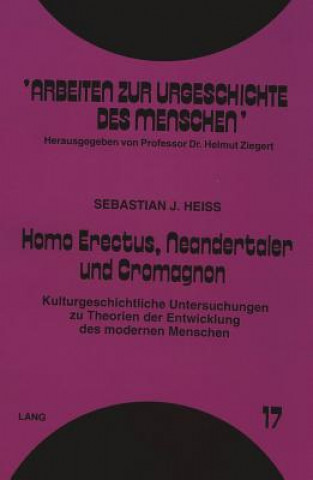 Kniha Homo Erectus, Neandertaler und Cromagnon Sebastian J. Heiss