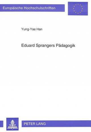 Knjiga Eduard Sprangers Paedagogik Yung-Yae Han