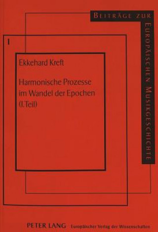 Książka Harmonische Prozesse Im Wandel Der Epochen (1. Teil) Ekkehard Kreft