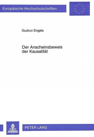 Kniha Der Anscheinsbeweis Der Kausalitaet Gudrun Engels