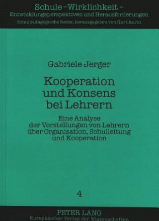 Kniha Kooperation Und Konsens Bei Lehrern Gabriele Jerger