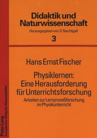 Carte Physiklernen: Eine Herausforderung fuer Unterrichtsforschung Hans Ernst Fischer