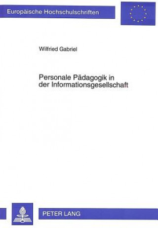 Knjiga Personale Paedagogik in der Informationsgesellschaft Wilfried Gabriel