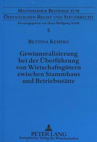 Knjiga Gewinnrealisierung bei der Ueberfuehrung von Wirtschaftsguetern zwischen Stammhaus und Betriebsstaette Bettina Kempka