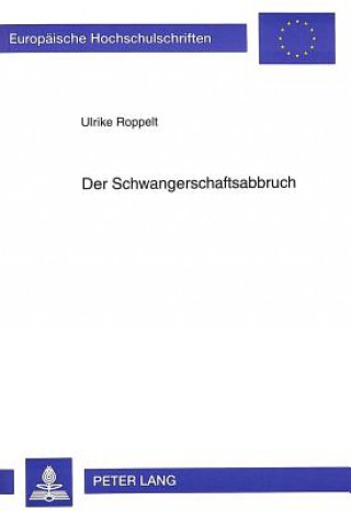 Könyv Der Schwangerschaftsabbruch Ulrike Roppelt