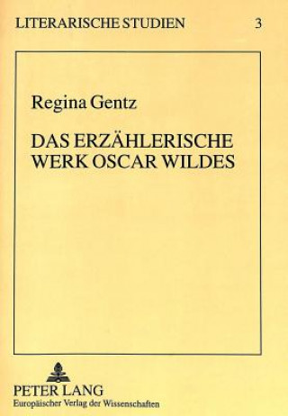 Carte Das erzaehlerische Werk Oscar Wildes Regina Gentz