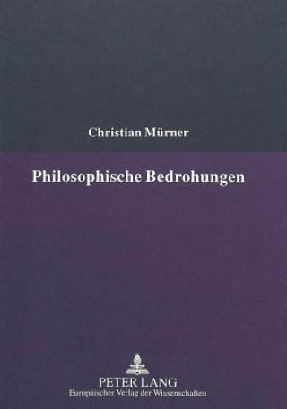 Kniha Philosophische Bedrohungen Christian Mürner