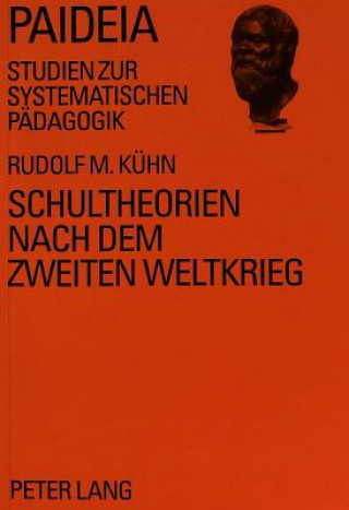 Carte Schultheorien nach dem Zweiten Weltkrieg Rudolf M. Kuhn