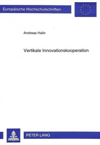 Kniha Vertikale Innovationskooperation Andreas Halin