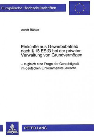 Knjiga Einkuenfte aus Gewerbebetrieb nach  15 EStG bei der privaten Verwaltung von Grundvermoegen Arndt Bühler