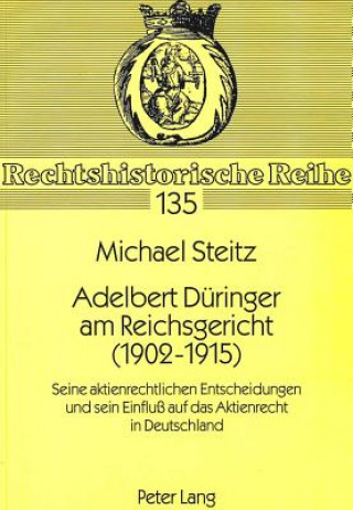 Knjiga Adelbert Dueringer am Reichsgericht (1902-1915) Michael Steitz