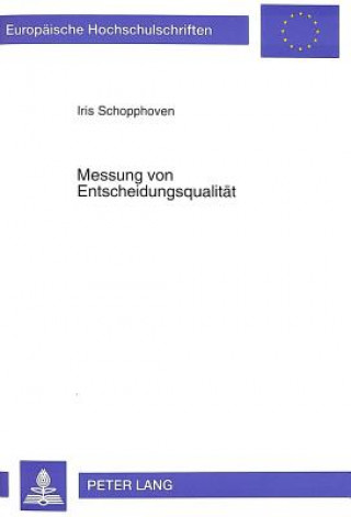 Kniha Messung von Entscheidungsqualitaet Iris Schopphoven