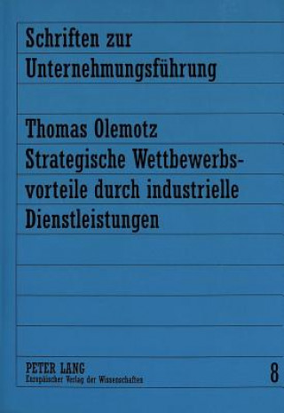 Książka Strategische Wettbewerbsvorteile durch industrielle Dienstleistungen Thomas Olemotz