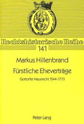 Knjiga Fuerstliche Ehevertraege Markus Hillenbrand