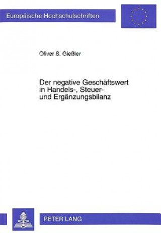 Carte Der negative Geschaeftswert in Handels-, Steuer- und Ergaenzungsbilanz Oliver S. Gießler