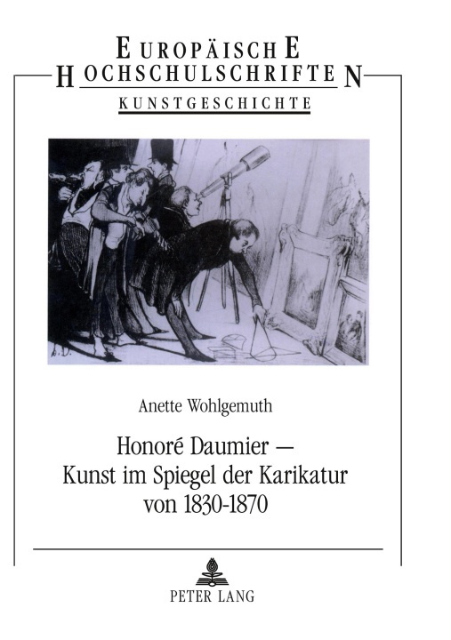 Book Honore Daumier - Kunst im Spiegel der Karikatur von 1830 bis 1870 Anette Wohlgemuth