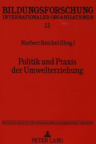 Książka Politik und Praxis der Umwelterziehung Norbert Reichel