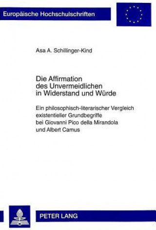 Könyv Die Affirmation des Unvermeidlichen in Widerstand und Wuerde Asa A. Schillinger-Kind