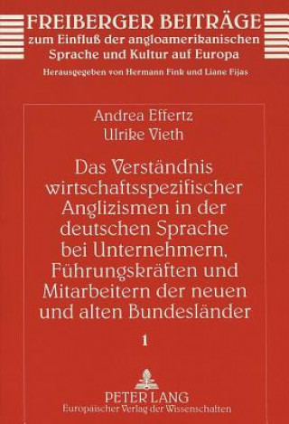 Carte Das Verstaendnis wirtschaftsspezifischer Anglizismen in der deutschen Sprache bei Unternehmern, Fuehrungskraeften und Mitarbeitern der neuen und alten Andrea Effertz