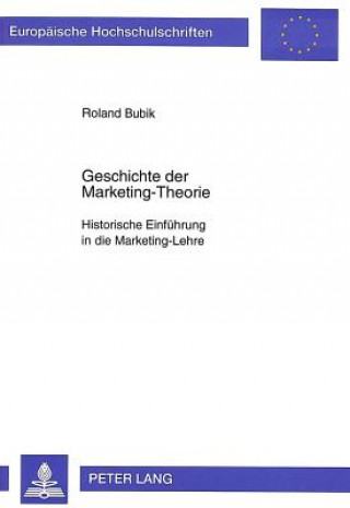 Книга Geschichte Der Marketing-Theorie Roland Bubik