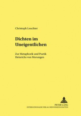 Könyv Dichten Im Uneigentlichen Christoph Leuchter
