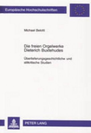 Carte Die Freien Orgelwerke Dieterich Buxtehudes Michael Belotti