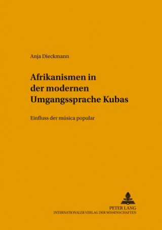 Kniha Afrikanismen in der modernen Umgangssprache Kubas Anja Dieckmann