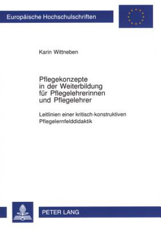 Book Pflegekonzepte in Der Weiterbildung Fuer Pflegelehrerinnen Und Pflegelehrer Karin Wittneben