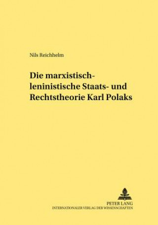 Kniha Marxistisch-Leninistische Staats- Und Rechtstheorie Karl Polaks Nils Reichhelm