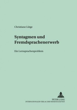 Kniha Syntagmen Und Fremdsprachenerwerb Christiane Lütge