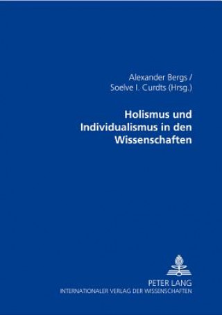 Kniha Holismus Und Individualismus in Den Wissenschaften Alexander Bergs