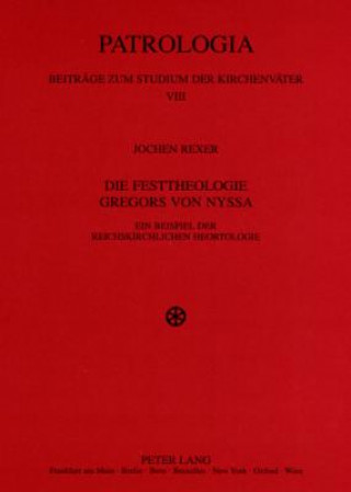 Kniha Festtheologie Gregors Von Nyssa Jochen Rexer