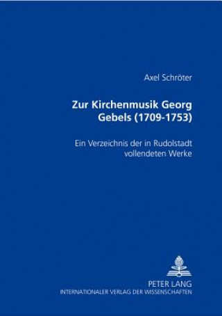 Książka Zur Kirchenmusik Georg Gebels (1709-1753) Axel Schröter