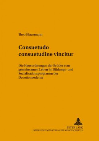 Книга Consuetudo Consuetudine Vincitur Theo Klausmann