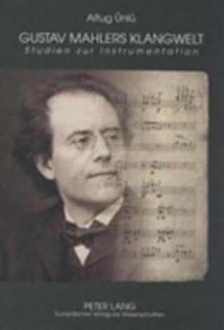 Könyv Gustav Mahlers Klangwelt Altug Ünlü