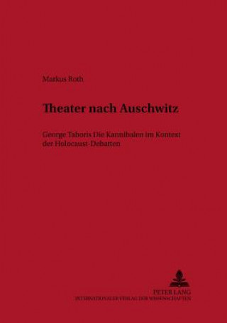 Carte Theater Nach Auschwitz Markus Roth