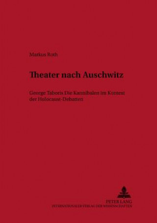 Livre Theater Nach Auschwitz Markus Roth