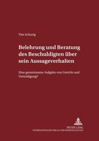 Książka Belehrung Und Beratung Des Beschuldigten Ueber Sein Aussageverhalten Tim Schurig