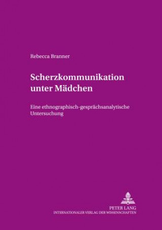 Kniha Scherzkommunikation Unter Maedchen Rebecca Branner